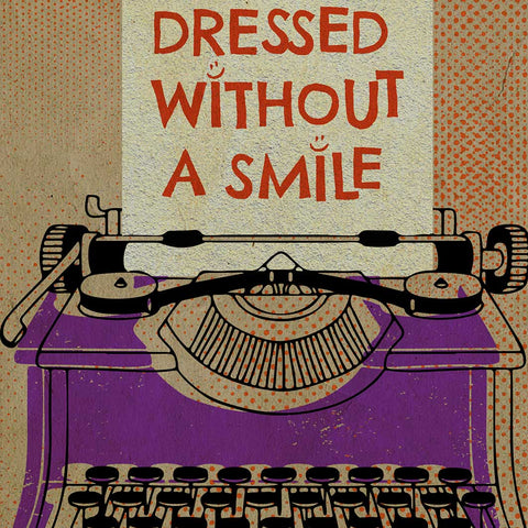 You're Never Fully Dressed Without A Smile - Music Poster Print