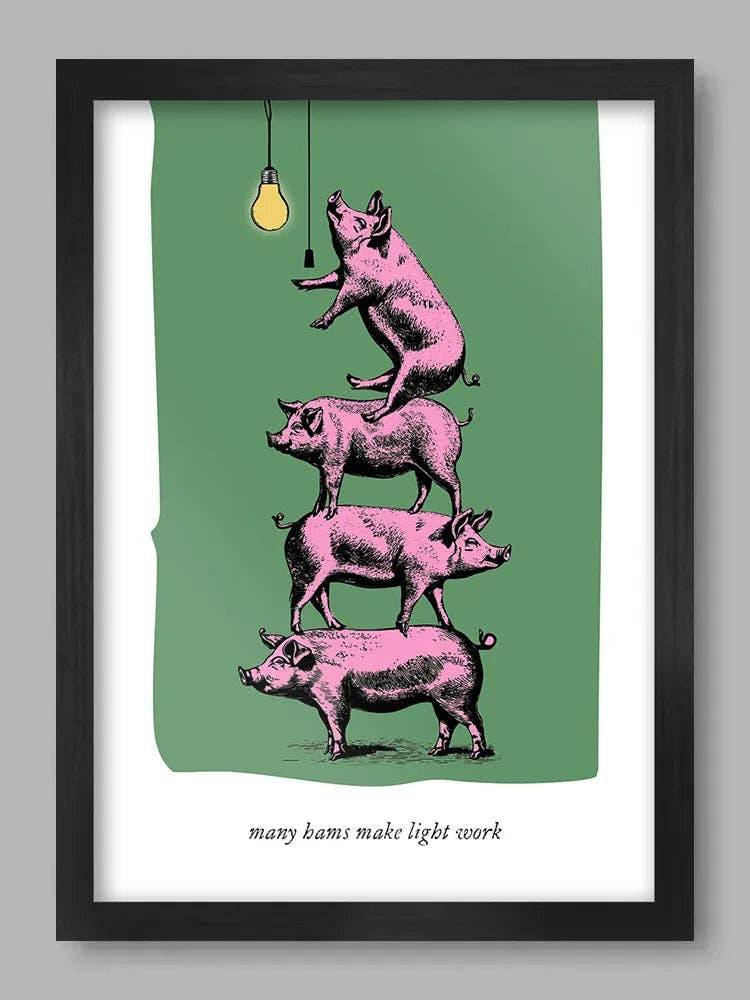 Many Hams Make Light Work - Poster print